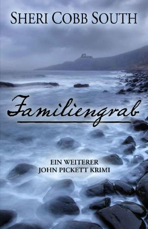 [John Pickett Mysteries 03] • Familiengrab